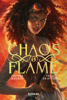 Chaos & Flame - Tome 1 - Tessa Gratton & Justina Ireland