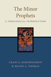 The Minor Prophets - Craig G. Bartholomew & Heath A. Thomas