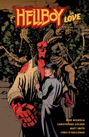 Hellboy in Love - Mike Mignola, Christopher Golden, Matt Smith, Dave Stewart & Clem Robins