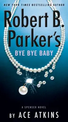 Robert B. Parker's Bye Bye Baby by Ace Atkins book