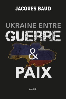 Ukraine entre guerre et paix by Jacques Baud