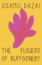 The Flowers of Buffoonery - Osamu Dazai & Sam Bett
