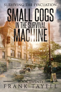 Surviving the Evacuation, Book 20: Small Cogs in the Survival Machine by Frank Tayell