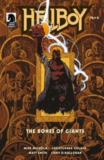 Hellboy: The Bones of Giants #4 by Mike Mignola, Christopher Golden & Matt Smith
