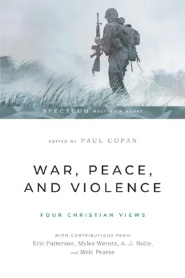 Read: Book War, Peace, and Violence: Four Christian Views
