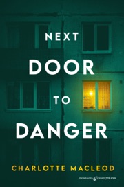 Next Door to Danger - Charlotte MacLeod