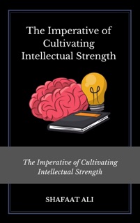 Building Intellectual Strength by Shafaat Ali