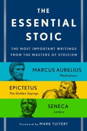 The Essential Stoic - Epictetus, Marcus Aurelius & Seneca