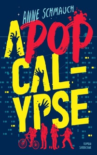 A-pop-calypse by Anne Schmauch