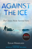 Against the Ice - Ejnar Mikkelsen & Maurice Michael