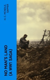 NO MAN'S LAND (A WW1 Saga) - H. C. McNeile & Sapper