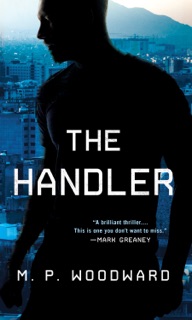 The Handler by M.P. Woodward