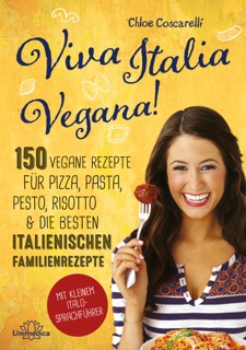 Viva Italia Vegana! by Chloe Coscarelli