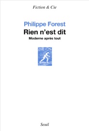 Rien n’est dit - Philippe Forest