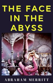 Face in the Abyss - Abraham Merritt