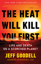 The Heat Will Kill You First - Jeff Goodell Cover Art