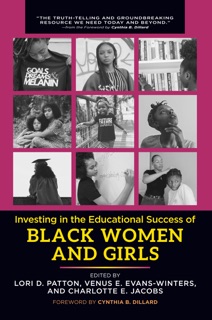 Investing in the Educational Success of Black Women and Girls by Lori D. Patton, Venus Evans-Winters & Charlotte Jacobs