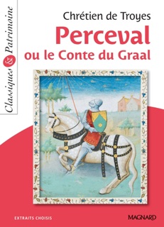 Perceval ou le conte du Graal - Classiques et Patrimoine by Chrétien de Troyes & Hélène Dardelin