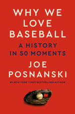 Why We Love Baseball - Joe Posnanski Cover Art