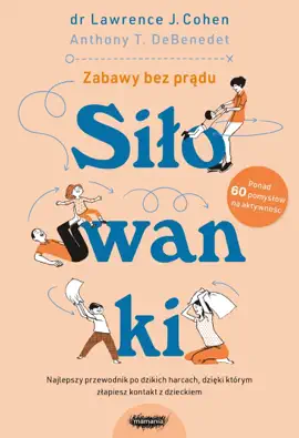 Read: Siłowanki. Najlepszy przewodnik po dzikich harcach, dzięki którym złapiesz kontakt z Book dzieckiem