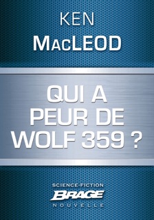 Qui a peur de Wolf 359 ? by Ken MacLeod