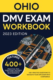 Ohio DMV Exam Workbook: 400+ Practice Questions to Navigate Your DMV Exam With Confidence - Eric Miles