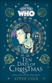 Doctor Who: Ten Days of Christmas - Steve Cole & Doctor Who