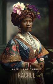 Rachel - Angelina Weld Grimké