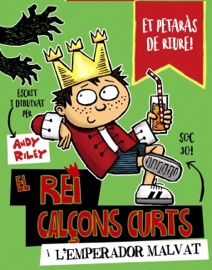 El rei Calçons Curts i l'emperador malvat - Andy Riley & Daniel Cortés Coronas