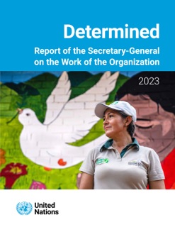 Report of the Secretary-General on the Work of the Organization 2023 by United Nations