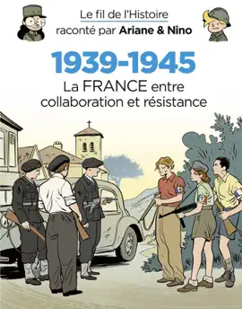Read: Le fil de l'Histoire raconté par Ariane & Nino - 1939-1945 - La Book France entre collaboration et résistance