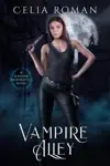 Vampire Alley by Celia Roman Book Summary, Reviews and Downlod