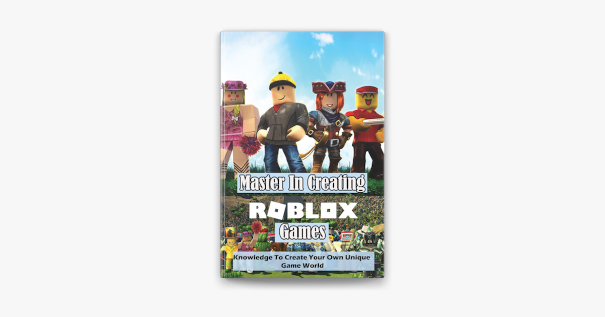 The Advanced Roblox Coding Book: An Unofficial Guide, Updated