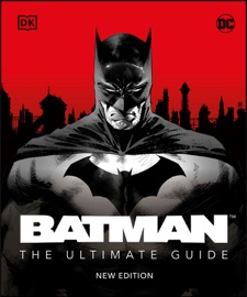 Batman The Ultimate Guide New Edition - Matthew K. Manning