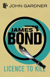 Licence To Kill - John Gardner
