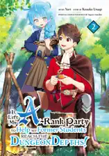 I Left my A-Rank Party to Help My Former Students Reach the Dungeon Depths! Volume 2