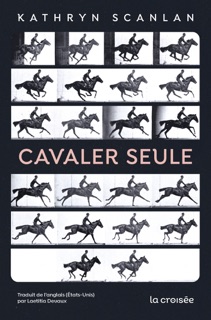 Cavaler seule by Kathryn Scanlan