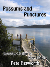 Possums and Punctures (Improper Cycling In New Zealand) - Pete Hepworth Cover Art