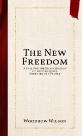 The New Freedom - Woodrow Wilson