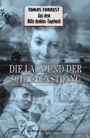 Aus dem Billy-Jenkins-Tagebuch: Die Lady und der Schienenstrang - Tomos Forrest