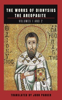 The Works of Dionysius the Areopagite by John Parker