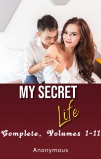 My Secret Life, Complete, Volumes 1-11 by Anonymous