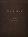 "El eco del silencio"