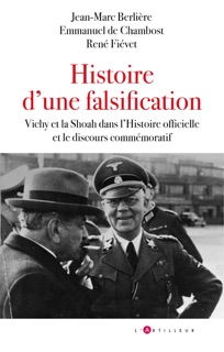 Histoire d'une falsification by Jean-Marc Berlière, Emmanuel de Chambost & René Fiévet
