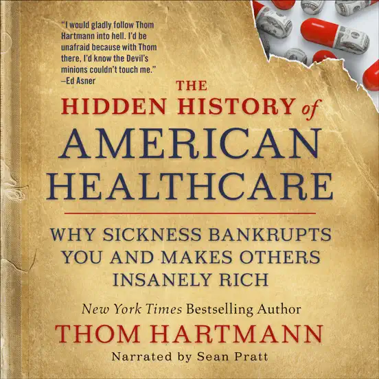 The Hidden History of American Healthcare