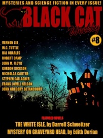 Black Cat Weekly #8 - Darrell Schweitzer, Stephen Gallagher, John Gregory Betancourt, Edith Dorian, Hal Charles, John M. Floyd, Vernon Lee & Gordon R. Dickson