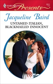 Untamed Italian, Blackmailed Innocent - Jacqueline Baird