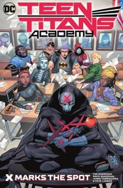 Teen Titans Academy Vol. 1: X Marks The Spot - Robbie Thompson, Tim Sheridan, Joshua Williamson, James Tynion IV, Eduardo Pansica, Rafa Sandoval, Max Raynor & Steve Lieber