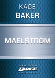 Maelström - Kage Baker & Philippe Jacquot