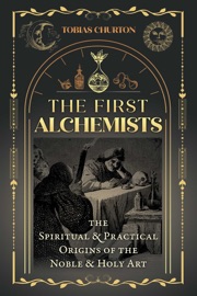 The First Alchemists - Tobias Churton